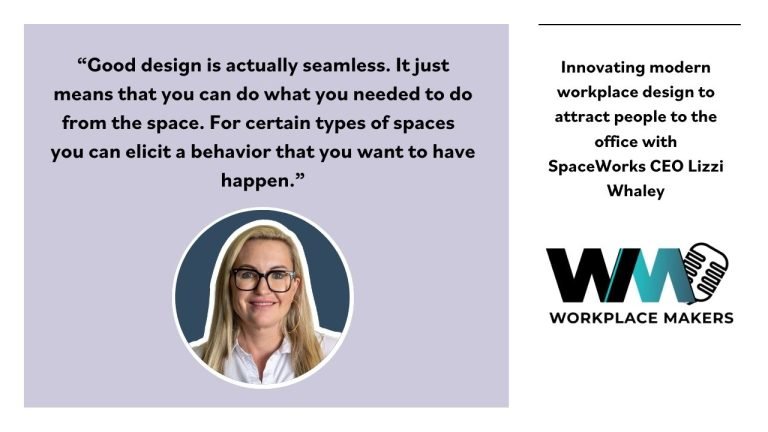 Workplace Makers guest Lizzi Whaley, CEO of SpaceWorks